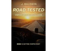 Road Tested - Company Driver Survival Guide: Book 1 | Getting Started Right