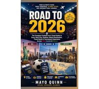 ROAD TO 2026: The Complete Football Fan’s Travel Guide to Every Host City, Stadium, Match Destination & Tournament Experience Across USA, Canada & Mexico.