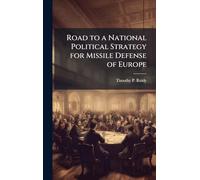 Road to a National Political Strategy for Missile Defense of Europe