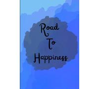 Road To Happiness: Daily Gratitude Journal For Motivation, Happiness, Reflection And Mindfulness - Mental Health And Self Improvement Gift for Men And Woman