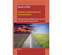 Road to Phd: Resilience and Growth in the Doctoral Journey: 11 (Doctoral Journey in Education, 11)