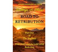 Road to Retribution: A Sensual Historical Western Romance (The Just and the Lawless series-Book One)