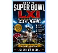 ROAD TO SUPER BOWL LXI: The Unofficial Fan Guide to the 2026 NFL Playoffs
