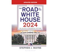 Road to the White House 2024, The: The Politics of Presidential Elections