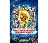 Road to the World Cup: entertainment for the passionate football fan