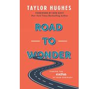 Road to Wonder: Finding the Extra in Your Ordinary