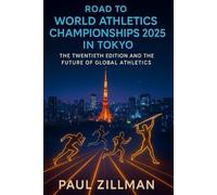 Road to World Athletics Championships 2025 in Tokyo: The Twentieth Edition and the Future of Global Athletics