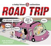 Road Trip: A Baby Blues Collection (Volume 42)