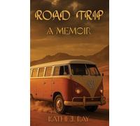 Road Trip: A Memoir
