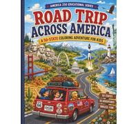 Road Trip Across America: A 50-State Coloring Adventure for Kids (America's 250th Educational Series)