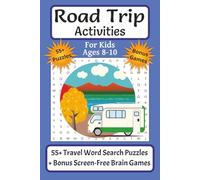 Road Trip Activities for Kids Ages 8-10: 55+ Word Search Puzzles and Bonus Screen-Free Brain Games | 120 Pages | 6x9 Inches | Fun Screen-Free Road ... Focus, and Observation Skills for Children