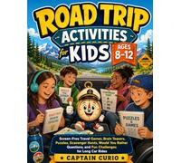 Road Trip Activities for Kids Ages 8-12: Screen-Free Travel Games, Brain Teasers, Puzzles, Scavenger Hunts, Would You Rather Questions, and Fun Challenges for Long Car Rides