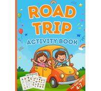 Road Trip Activity Book for Kids Ages 4-7: Fun Travel Games, Mazes, I Spy, Coloring Pages, Spot the Difference & Screen-Free Activities for Car Rides, ... (Screen-Free Travel & Quiet Time Activities)