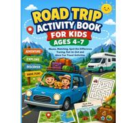 Road Trip Activity Book for Kids Ages 4-7: Mazes, Matching, Spot the Difference, Tracing, Dot-to-Dot and More Fun Travel Activities for Preschool and Early Elementary Kids