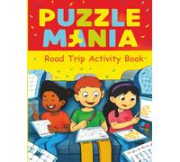 Road Trip Activity Book for Kids Ages 6-10: Fun Puzzles, Games & Coloring for Car, Plane, or Train Travel-Hours of Screen-Free Fun!