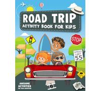 Road Trip Activity Book For Kids Ages 6-12: Road Trip Essentials Kids | Fun Road Trip And Travel Activities For Kids includes Mazes, Wordsearch, Puzzles, Car bingo, Writing pages and more !
