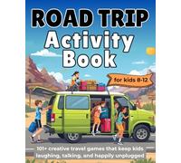 Road Trip Activity Book for Kids Ages 8-12: 101+ creative travel games that keep kids laughing, talking, and happily unplugged (Professor Knowsalittle Activity Books)