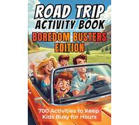 Road Trip Activity Book for Kids Ages 8-12 300+ Fun Games, Challenges, and Laugh-Out-Loud Activities to Keep Kids Busy, Screen Free, and Happy on Long ... Buster Edition (Car Trip Games Series)