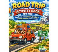 Road Trip Activity Book for Kids: Fun Travel Games Mazes Coloring and Learning Activities for Kids on the Go (Summer Fun Collection for Kids)