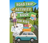 Road Trip Activity Book For Kids: Travel Activities Including Find The Differences, Word Search, Sudoku, Coloring Pages And Many More For Children Ages 8-12