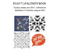 Road Trip Activity Book: Puzzles, mazes, word finds, and more to keep busy during those long car rides