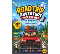 Road Trip Adventure Book for Kids: Fun Road Trip Games, Mazes, I Spy, Coloring Pages, Dot-to-Dots, Scavenger Hunts & More!