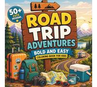 Road Trip Adventures: Bold and Easy Coloring Book for Kids Ages 6-10 Featuring 60 Fun Road Trip, Travel, Camping & Vacation Designs