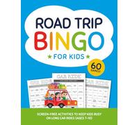 Road Trip Bingo for Kids: Screen-Free Activities to Keep Kids Busy on Long Car Rides (Ages 7-10)