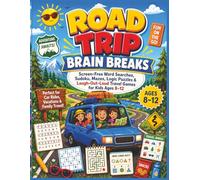 Road Trip Brain Breaks: Screen-Free Word Searches, Sudoku, Mazes, Logic Puzzles & Laugh-Out-Loud Travel Games for Kids Ages 8-12