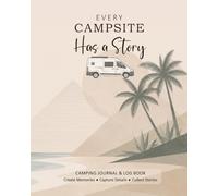 Road Trip & Camping Journal & Log Book for Camper Vans : Every Campsite Has a Story - Geometric Beach Landscape Cover: Track Travels, Campgrounds, ... Bucket Lists, Travel Memories & more