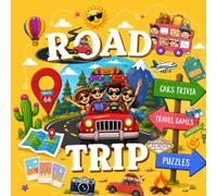 ROAD TRIP : Cars Trivia, Travel Games & Puzzles: 100 Pages of The Ultimate Activity Book for Car Lovers and Travelers.