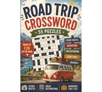 Road Trip Crossword Puzzle Book: 55 Fun Road Trip Crosswords with 55 Fascinating Travel Facts | Brain Games for Travelers, Adventurers, Teens, Adults & Seniors