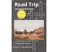 Road Trip Crossword Puzzle: Road Trip Crossword Puzzle Book for All Ages | Road Trip Puzzles | 50 Crosswords with Solutions | Perfect for Families & Friends | 6x9, 100 Pages