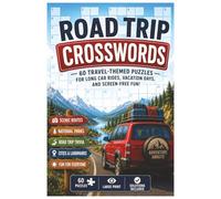 Road Trip Crossword Puzzles: 60 Travel-Themed Crossword Puzzles for Long Car Rides, Vacation Days, and Screen-Free Fun