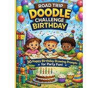 Road Trip Doodle Challenge Birthday: 30 Birthday-Themed Doodle Prompts for Party Fun