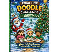 Road Trip Doodle Challenge Christmas: A Fun Holiday Drawing Game for Kids, Families, and Christmas Travel (Road Trip Doodle Challenge for Kids)