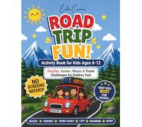 Road Trip Fun! Activity Book for Kids Ages 8-12: Puzzles, Mazes, Sudoku, I Spy & Travel Games for Long Car Rides (Screen-Free Fun) (Ultimate Road Trip Fun Series)