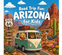 Road Trip Fun: Arizona for Kids: Easy Coloring Pages Featuring the Grand Canyon, Route 66, Desert Wildlife, Red Rocks, Camping, Road Trips, and Arizona Adventures for Kids Ages 4-8