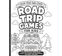 Road Trip Games For Kids: Color Your Own Cover Activity Book for Family Travel