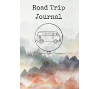 Road Trip Journal: For stories written on the road - Your road trip diary for routes and travel memories. Plan, experience and preserve your most memorable road trip moments