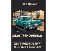 Road Trip Journal: Lined Notebook for Daily Notes, Goals & Reflections