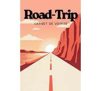 Road Trip Log Book - Carnet de Voyage Van & Camping-Car à Remplir : Journal de Bord Road Trip, Vanlife, Itinéraire, Étapes, Spots, Entretien Van, Souvenirs - Carnet Aventure France & Europe