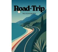 Road Trip Logboek - Camper & Van Reisdagboek om zelf in te vullen: Invulboek voor Roadtrips, Vanlife, Routes, Etappes, Nachtstops en Herinneringen - Jouw Avonturenboek voor Europa