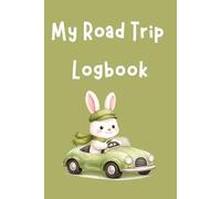 Road Trip Logbook for kids: My Travel Journal with Stop Entries, I Spy Bingo and Family Car Games