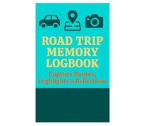 Road Trip Memory Logbook - Capture Routes, Highlights & Reflections