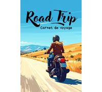 Road Trip moto: Carnet de voyage moto à remplir, journal de voyage moto à compléter - itinéraires, souvenirs, étapes