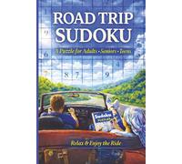 Road Trip Sudoku: For Adults, Seniors and Teens with Sudoku Playing Instructions and Travel-Themed Affirmations on Every Puzzle Page