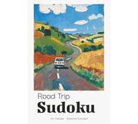 Road Trip Sudoku Puzzle Book for Adults: Fun Sudoku Puzzles for Long Drives & Travel Days | Perfect Car & Road Trip Companion | 6x9 inches, 110 Pages | 50+ Puzzles | Solutions Included