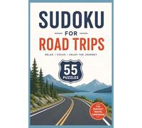 Road Trip Sudoku puzzle book: Road Trip Sudoku Puzzle Book: Sudoku Puzzles for Adults | Build Brain Power | 6X9 Inches, 110 pages | 55 Puzzles | Solutions Included