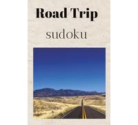 Road Trip Sudoku Puzzle Book: Sudoku Puzzles for Road Trip | Sense of freedom and Escape | 6x9 inches, 110 Pages | 50+ Puzzles | Solutions Included